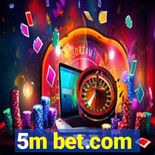 5m bet.com